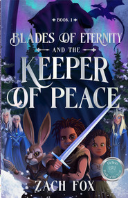 Blades of Eternity and the Keeper of Peace by Zach Fox, 9780736991339