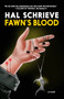 Fawn's Blood (A Novel) by Hal Schrieve, 9781644214701