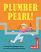 Plumber Pearl! - 9780823461899 by Andrea Zimmerman, Dan Yaccarino, 9780823461899