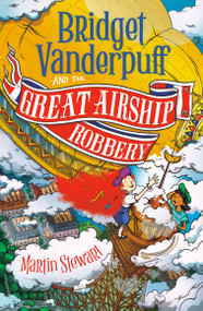Bridget Vanderpuff and the Great Airship Robbery #3 by Martin Stewart, David Habben, 9780593754122