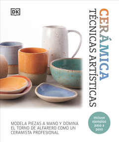 Cerámica. Técnicas artísticas (Complete Pottery Techniques) (Spanish Edition) by DK, 9798217129829