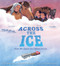 Across the Ice: How We Saved the Ojibwe Horse by Darcy Whitecrow, Heather M. O'Connor, Natasha Donovan, 9781536229455