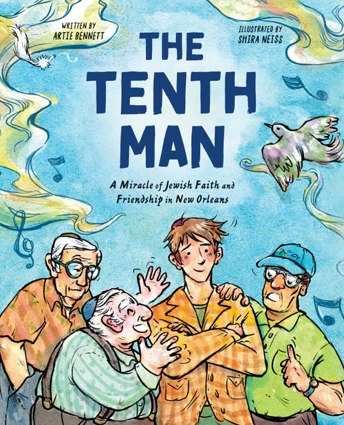 The Tenth Man (A Miracle of Jewish Faith and Friendship in New Orleans) by Artie Bennett, Shira Neiss, 9780823458431
