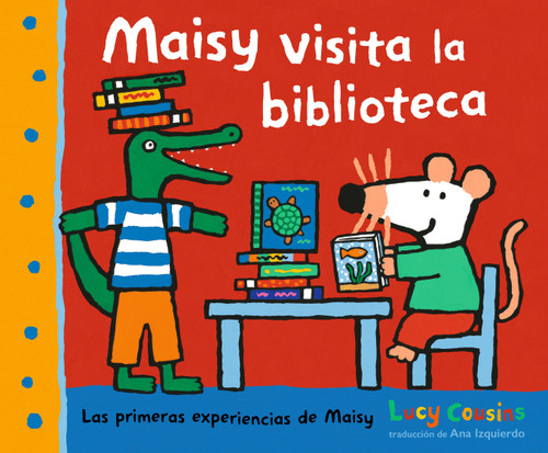 Maisy visita la biblioteca (Spanish Edition) by Lucy Cousins, Lucy Cousins, 9781536247107