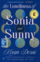 The Loneliness of Sonia and Sunny (A Novel) by Kiran Desai, 9780307700155