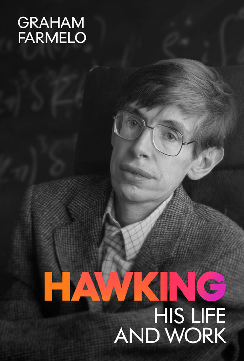 Hawking (His Life and Work) by Graham Farmelo, 9781984820112