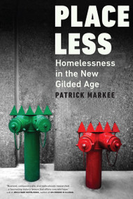 Placeless (Homelessness in the New Gilded Age) by Patrick Markee, 9781685891671