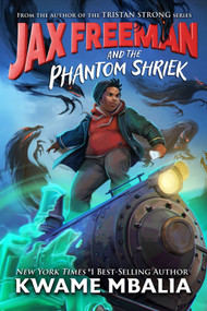 Jax Freeman and the Phantom Shriek - 9781368065092 by Kwame Mbalia, 9781368065092