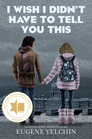 I Wish I Didn't Have to Tell You This: A Graphic Memoir by Eugene Yelchin, Eugene Yelchin, 9781536215533