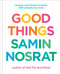 Good Things (Recipes and Rituals to Share with People You Love: A Cookbook) by Samin Nosrat, Aya Brackett, 9781984857781