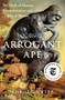 The Arrogant Ape (The Myth of Human Exceptionalism and Why It Matters) by Christine Webb, 9780593543139