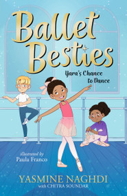Ballet Besties: Yara's Chance to Dance - 9781536247411 by Yasmine Naghdi, Paula Franco, 9781536247411
