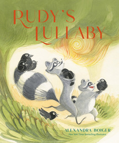 Rudy's Lullaby by Alexandra Boiger, Alexandra Boiger, 9780399165917
