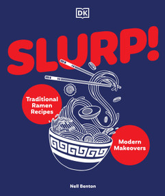 Slurp (Traditional Ramen Recipes and Modern Makeovers) by Nell Benton, 9780593965061
