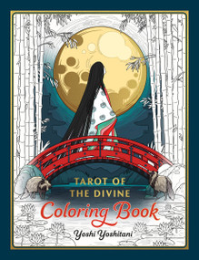 Tarot of the Divine Coloring Book (Inspired by Deities, Folklore, and Fairy Tales from Around the World) by Yoshi Yoshitani, Yoshi Yoshitani, 9780593836835