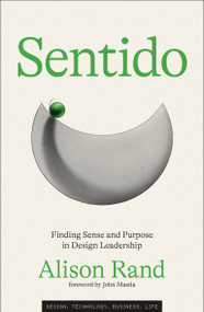 Sentido (Finding Sense and Purpose in Design Leadership) by Alison Rand, John Maeda, 9780262049900