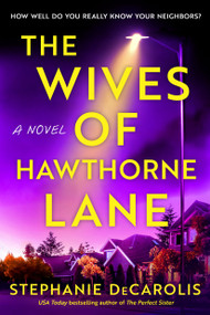 The Wives of Hawthorne Lane (A Novel) by Stephanie DeCarolis, 9780593726037