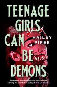Teenage Girls Can Be Demons by Hailey Piper, 9781835411469