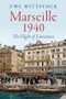 Marseille 1940 (The Flight of Literature) by Uwe Wittstock, Daniel Bowles, 9781509565429