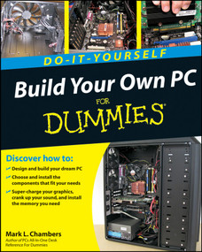 Build Your Own PC Do-It-Yourself For Dummies by Mark L. Chambers, 9780470196113