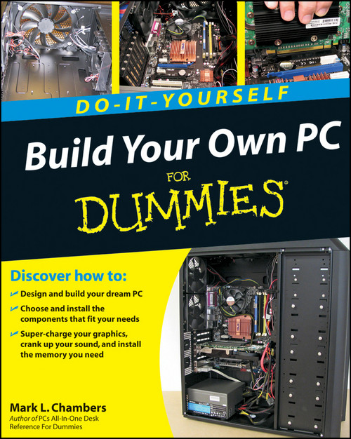 Build Your Own PC Do-It-Yourself For Dummies by Mark L. Chambers, 9780470196113