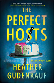 The Perfect Hosts (A Novel) by Heather Gudenkauf, 9780778305668