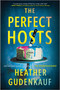 The Perfect Hosts (A Novel) by Heather Gudenkauf, 9780778305668