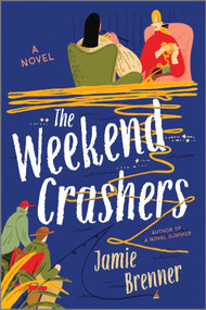 The Weekend Crashers (A Novel) - 9780778310853 by Jamie Brenner, 9780778310853
