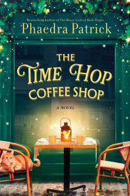 The Time Hop Coffee Shop (A Novel) - 9780778310907 by Phaedra Patrick