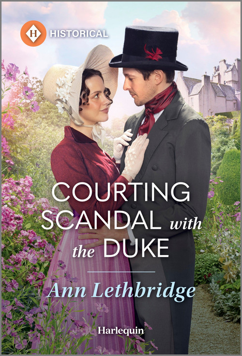 Courting Scandal with the Duke by Ann Lethbridge, 9781335831491