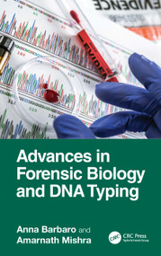 Advances in Forensic Biology and DNA Typing by Anna Barbaro, Amarnath Mishra, 9781032720760