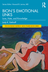 Bion's Emotional Links (Love, Hate and Knowledge) by Judy K. Eekhoff, 9781032887708