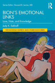 Bion's Emotional Links (Love, Hate and Knowledge) by Judy K. Eekhoff, 9781032887708
