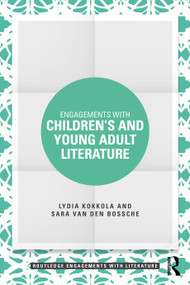 Engagements with Children's and Young Adult Literature by Lydia Kokkola, Sara Van den Bossche, 9781032581996