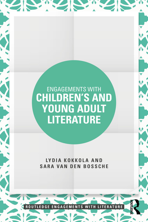 Engagements with Children's and Young Adult Literature by Lydia Kokkola, Sara Van den Bossche, 9781032581996