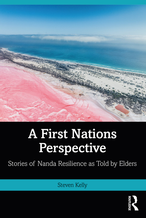 A First Nations Perspective (Stories of Nanda Resilience as Told by Elders) by Steven Kelly, 9781032882451
