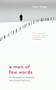 A Man of Few Words (The Bricklayer of Auschwitz Who Saved Primo Levi) by Carlo Greppi, Howard Curtis, 9781908906618