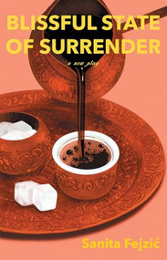 Blissful State of Surrender by Sanita Fejzić, Suad Bushnaq, Keith Barker, 9780369105332