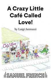 A Crazy Little Café Called Love! by Luigi Jannuzzi, 9780573710995