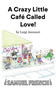 A Crazy Little Café Called Love! by Luigi Jannuzzi, 9780573710995