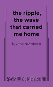 the ripple, the wave that carried me home by Christina Anderson, 9780573711169