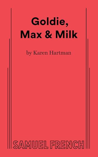 Goldie, Max & Milk by Karen Hartman, 9780573711282