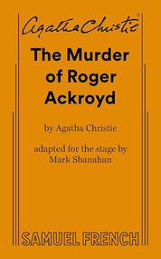 The Murder of Roger Ackroyd - 9780573711022 by Agatha Christie, Mark Shanahan, 9780573711022