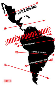¿Quién manda aquí? / Who's the Boss Here? (Spanish Edition) by Javier Moreno, 9786073854610