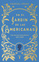 En el jardín de las americanas / In the Garden of the Americans (Spanish Edition) by Cristina Oñoro, 9788430626915