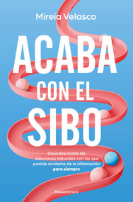 Acaba con el SIBO / End SIBO in Your Body (Spanish Edition) by Mireia Velasco, 9788410274761