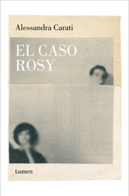 El caso Rosy / The Rosy Case (Spanish Edition) by Alessandra Carati, 9788426431035