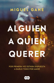 Alguien a quien querer / Someone to Love (Spanish Edition) by Miguel Gane, 9788491298410