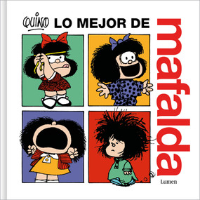 Lo mejor de Mafalda / The Best of Mafalda (Spanish Edition) by Quino, 9788426431394