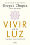 Vivir en la luz. Yoga para la autorrealización / Living in the Light : Yoga for Self-realization (Spanish Edition) by Deepak Chopra, MD, Sarah Platt-Finger, 9786073854450